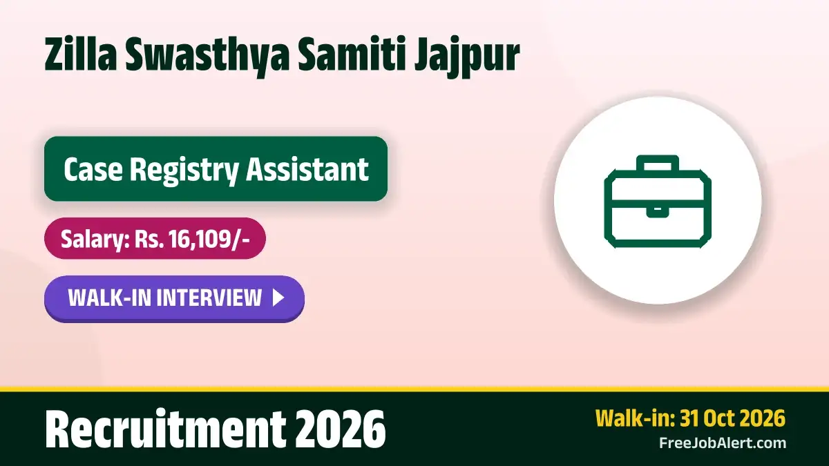Zilla Swasthya Samiti Jajpur Case Registry Assistant Recruitment 2026 – Walkin Zilla Swasthya Samiti Jajpur Case Registry Assistant Recruitment 2026 – Walkin
