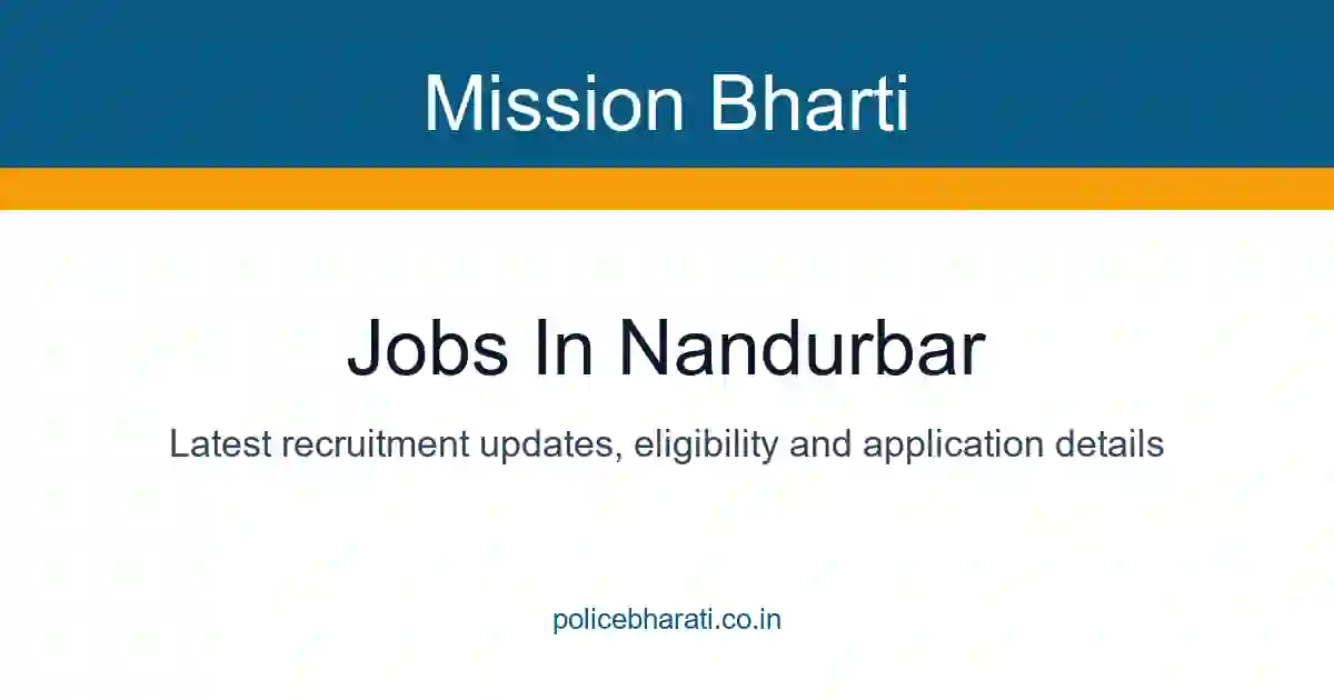 Jobs in Nandurbar - नंदुरबार जिल्ह्यातील सर्व सरकारी व खाजगी जाहिराती Jobs in Nandurbar - नंदुरबार जिल्ह्यातील सर्व सरकारी व खाजगी जाहिराती