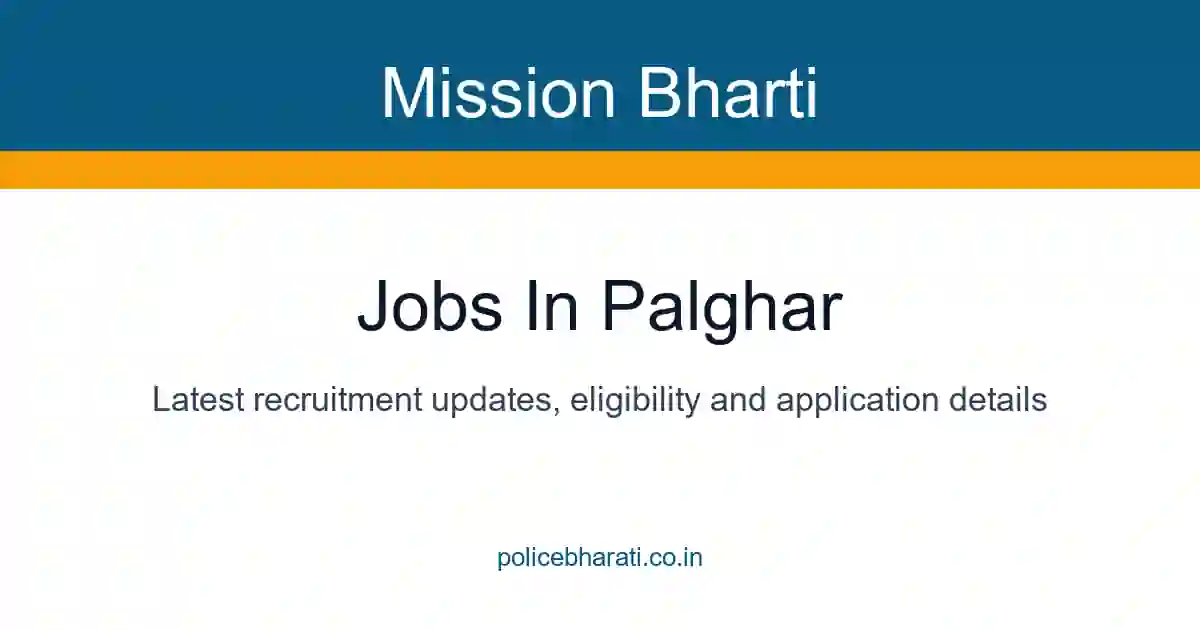 Jobs in Palghar - पालघर जिल्ह्यातील सर्व सरकारी व खाजगी जाहिराती Jobs in Palghar - पालघर जिल्ह्यातील सर्व सरकारी व खाजगी जाहिराती